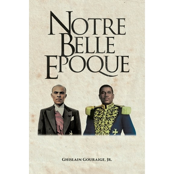 Notre Belle Epoque, (Paperback)