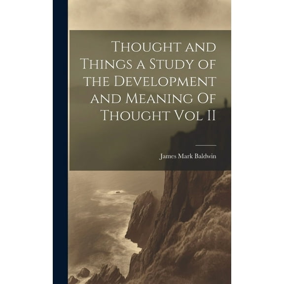 Thought and Things a Study of the Development and Meaning Of Thought Vol II (Hardcover)