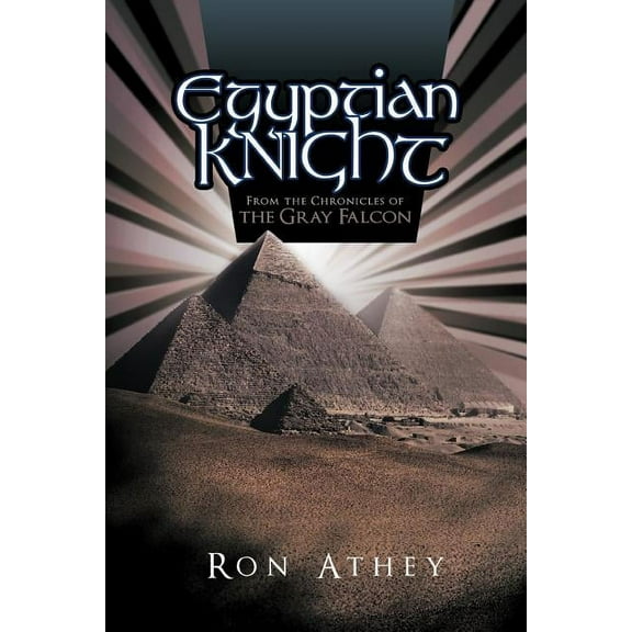 Egyptian Knight: From The Chronicles Of The Gray Falcon