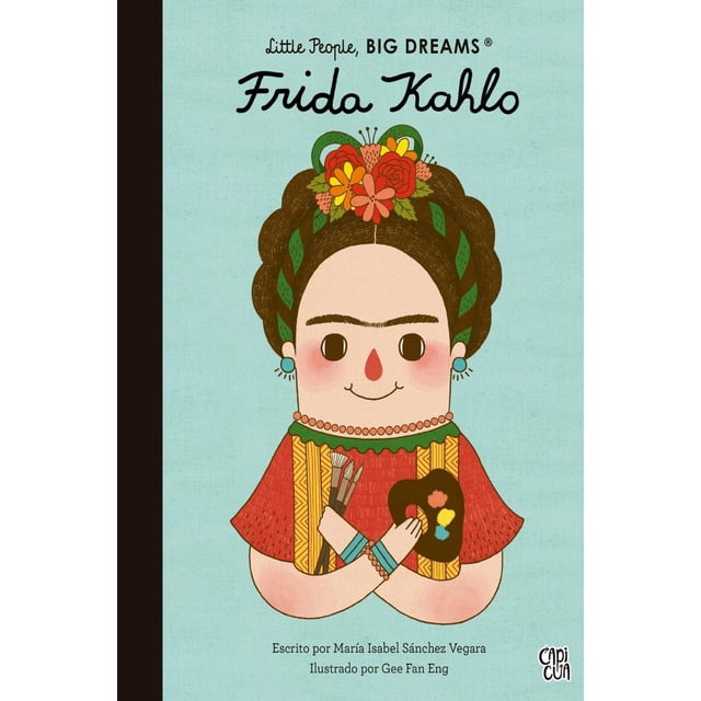 Libro Frida Kahlo, Little People, Big Dreams Tapa Blanda, Autor Maria Isabel Sanchez Vegara, Editorial Vr Editoras