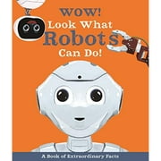 Wow! Look What Robots Can Do!