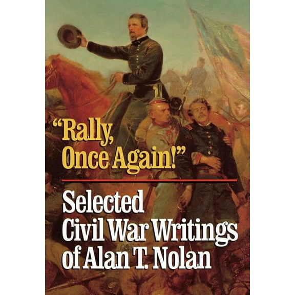 'Rally, Once Again!': Selected Civil War Writings, (Hardcover)