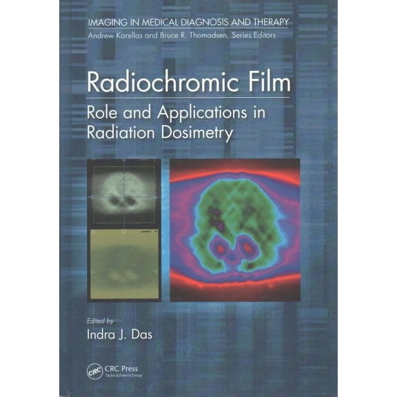 Imaging in Medical Diagnosis and Therapy: Radiochromic Film: Role and Applications in Radiation Dosimetry (Hardcover)