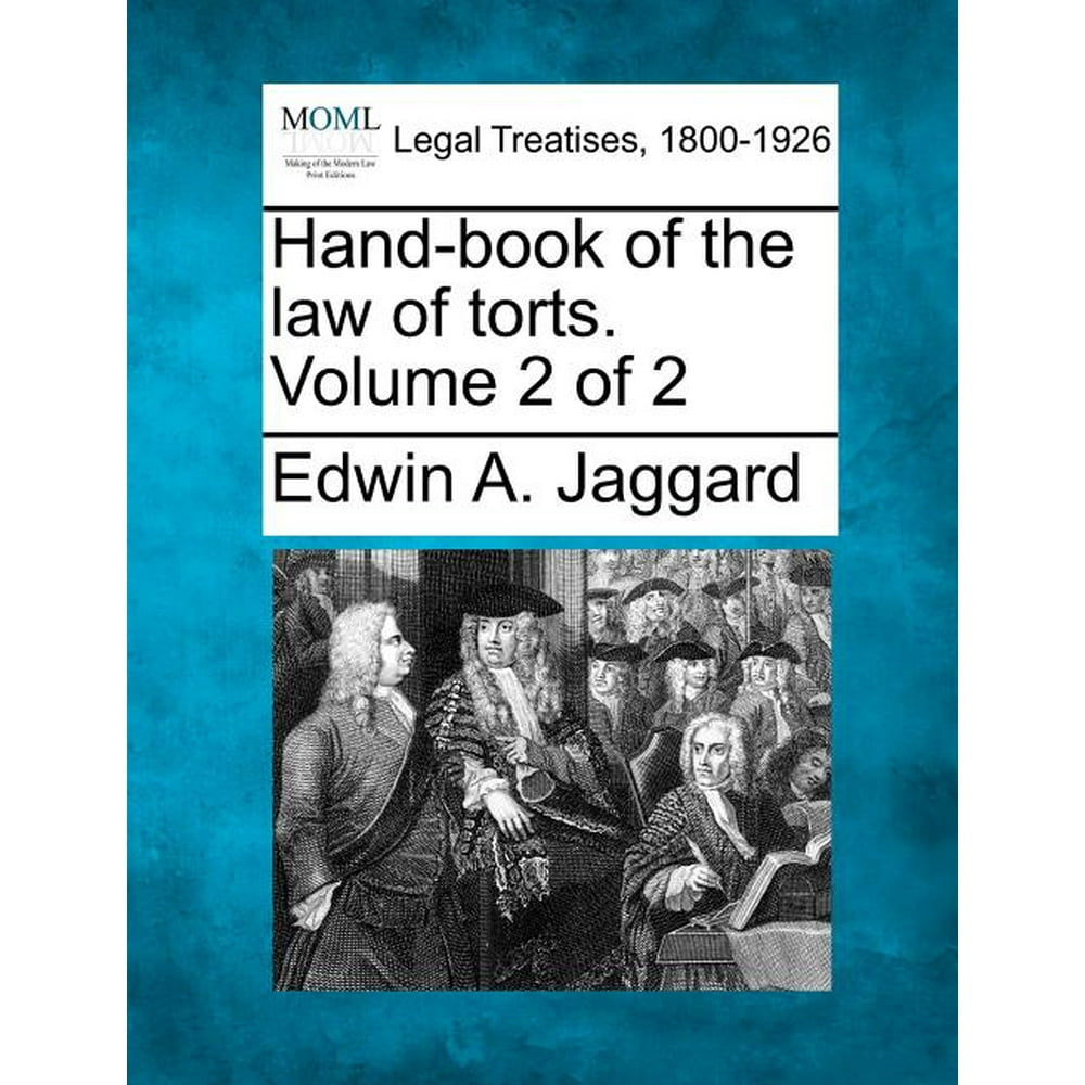 HandBook of the Law of Torts. Volume 2 of 2