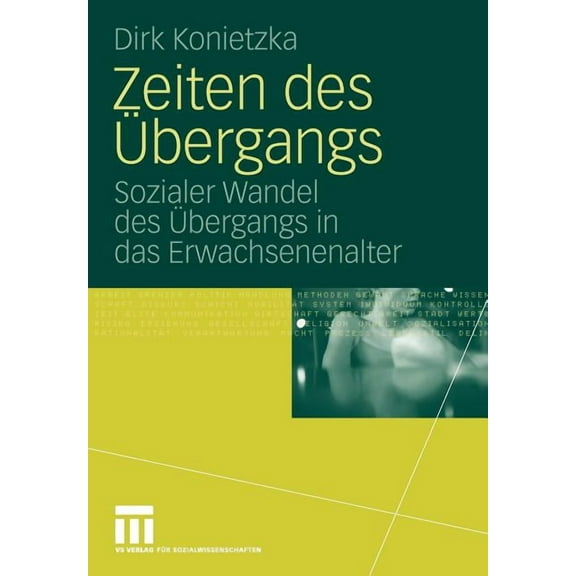 Zeiten Des Übergangs: Sozialer Wandel Des Übergangs in Das Erwachsenenalter, (Paperback)