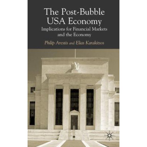 Pre-Owned The Post-Bubble Us Economy: Implications for Financial Markets and the Economy (Paperback) 1403936501 9781403936509