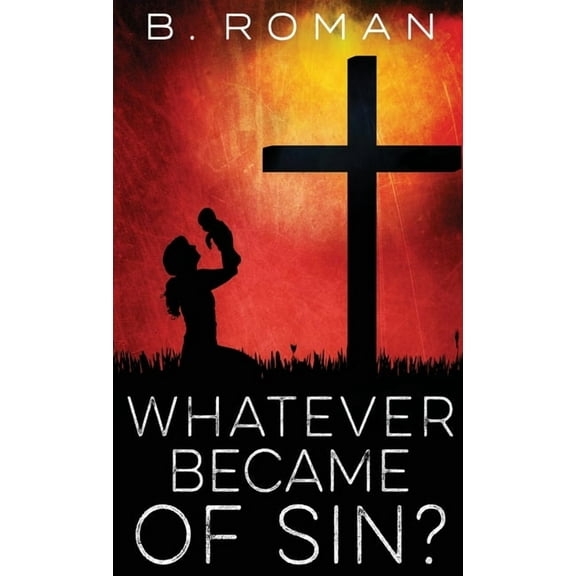 Whatever Became of Sin, (Hardcover)