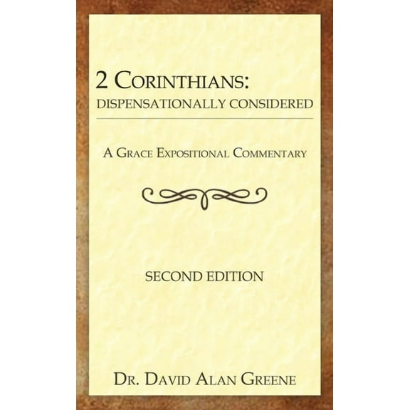A Grace Expositional Commentary 2 Corinthians: Dispensationally Considered, (Hardcover)