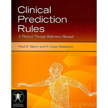 Clinical Prediction Rules: A Physical Therapy Reference