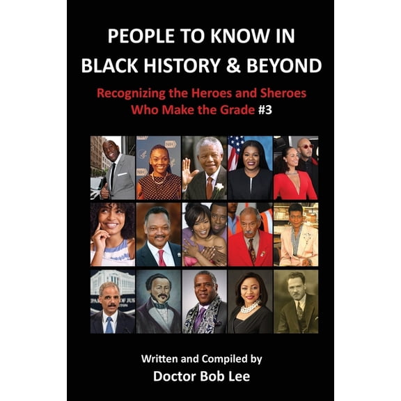 People to Know in Black History & Beyond: Recognizing the Heroes and Sheroes Who Make the Grade - Volume 3, (Paperback)
