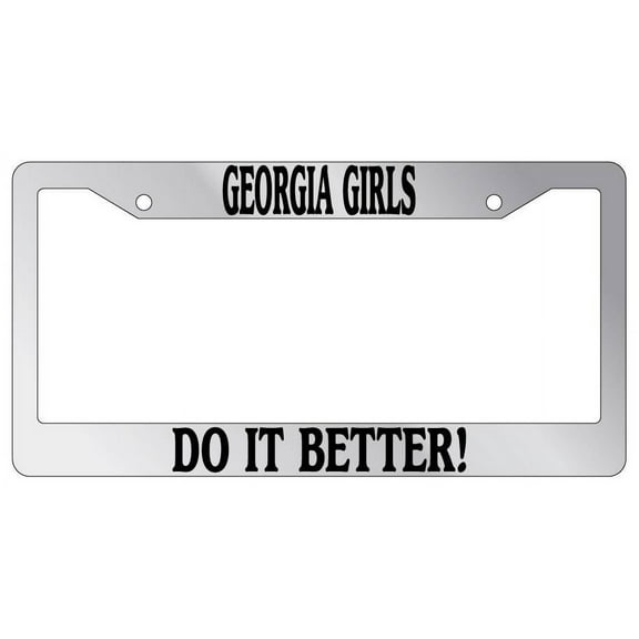 Georgia Girls Do It Better Chrome Plastic License Plate Frame