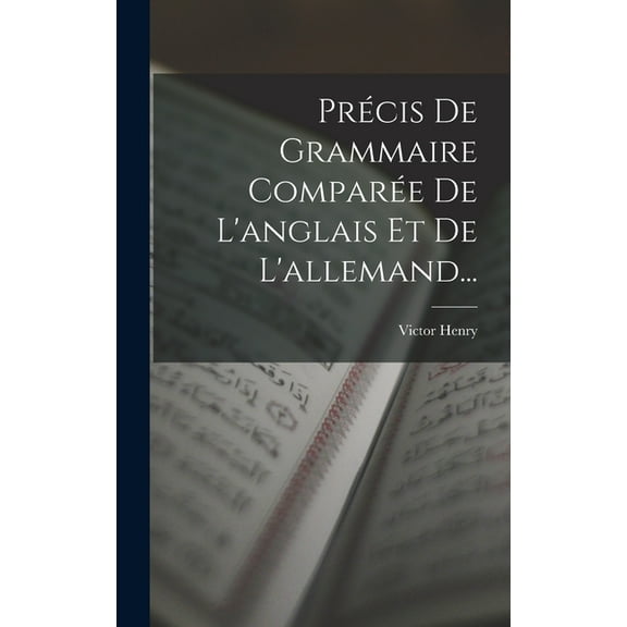 Précis De Grammaire Comparée De L'anglais Et De L'allemand... (Hardcover)