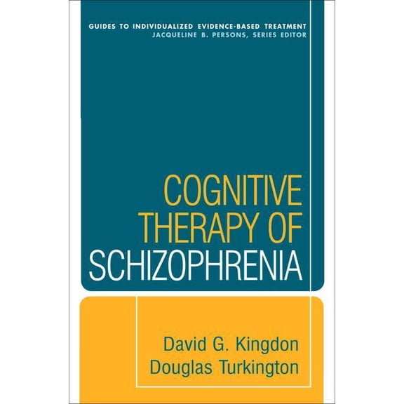 Guides to Individualized Evidence-Based Treatment: Cognitive Therapy of Schizophrenia (Paperback)