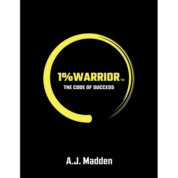 1% Warrior: 1% Warrior: The Code Of Success (Paperback)