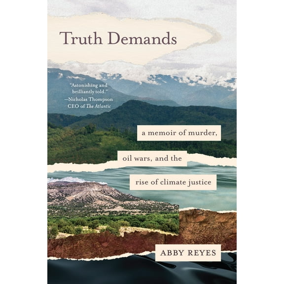 Truth Demands: A Memoir of Murder, Oil Wars, and the Rise of Climate Justice, (Paperback)
