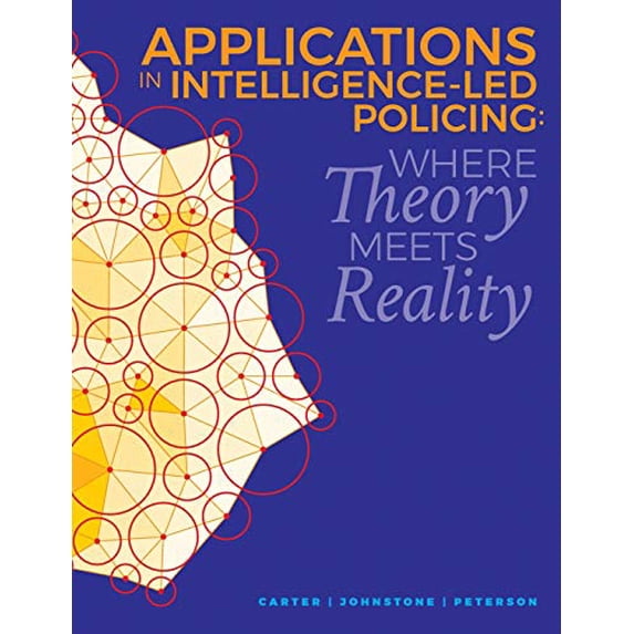 Pre-Owned Applications in Intelligence-Led Policing: Where Theory Meets Reality, 9781720476542, 1720476543, Paperback,