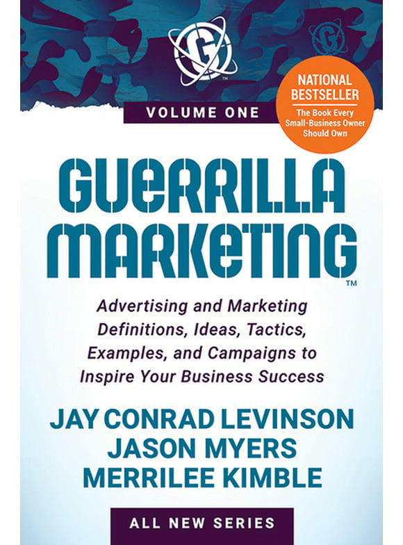Guerrilla Marketing Volume 1: Advertising and Marketing Definitions, Ideas, Tactics, Examples, and Campaigns to Inspire Your Business Success (Paperback)