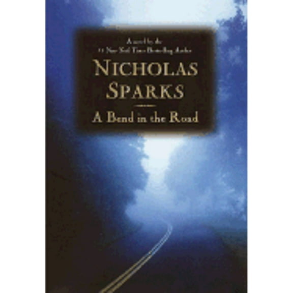 A Bend in the Road (Hardcover) by Nicholas Sparks