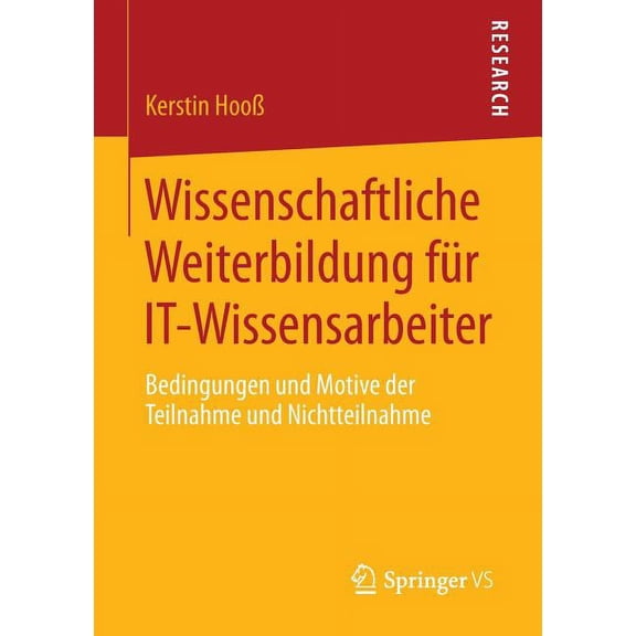 Wissenschaftliche Weiterbildung FÃ¼r It-Wissensarbeiter: Bedingungen Und Motive Der Teilnahme Und Nichtteilnahme, (Paperback)