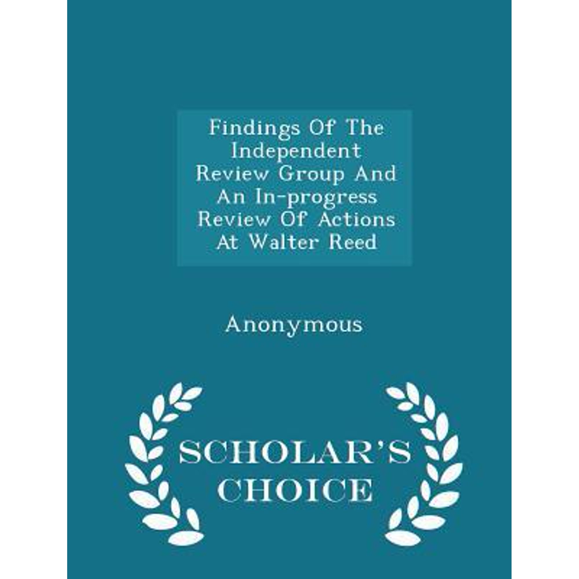 Findings of the Independent Review Group and an In-Progress Review of Actions at Walter Reed - Scholar's Choice Edition Paperback