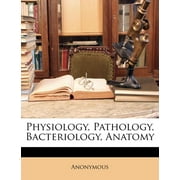 Physiology, Pathology, Bacteriology, Anatomy
