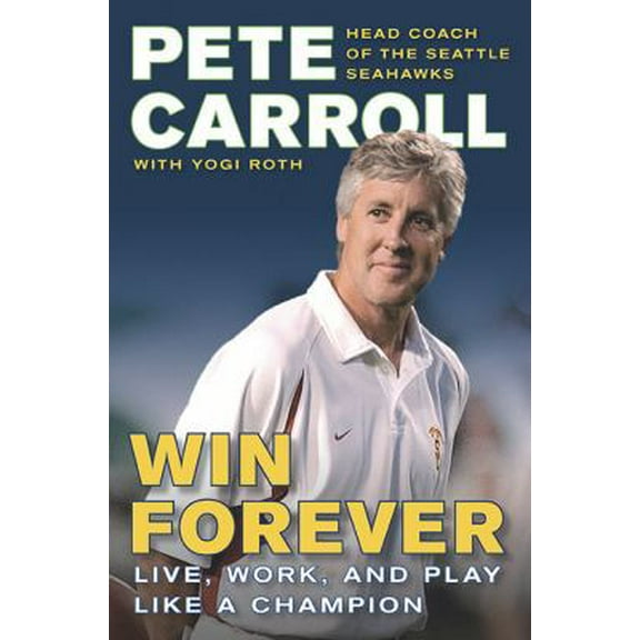 Pre-Owned Win Forever: Live, Work, and Play Like a Champion (Hardcover) 1591843235 9781591843238