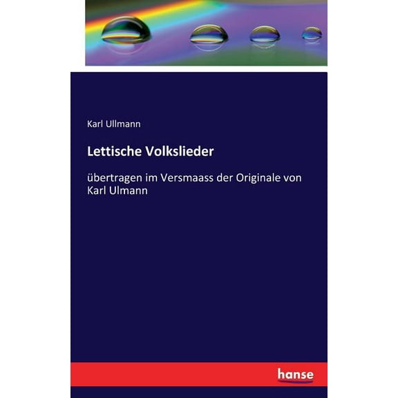 Lettische Volkslieder: Ã¼bertragen im Versmaass der Originale von Karl Ulmann, (Paperback)