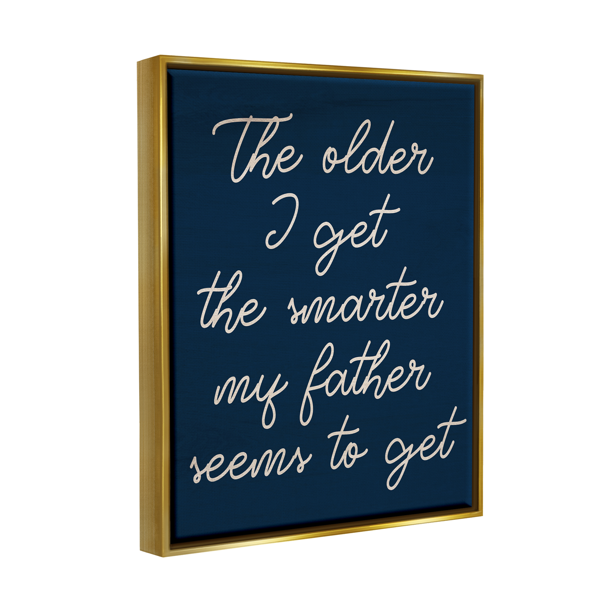 Stupell The Older I Get Funny Dad Phrase Inspirational Painting Gold Floater Framed Art Print Wall Art