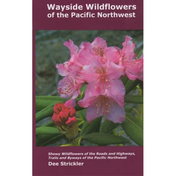 Pre-Owned Wayside Wildflowers of the Pacific Northwest (Paperback) 1931832056 9781931832052
