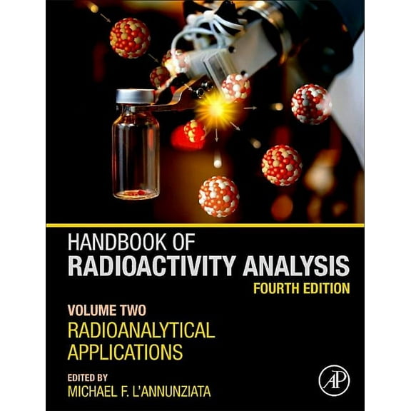 Handbook of Radioactivity Analysis: Volume 2: Radioanalytical Applications, (Hardcover)