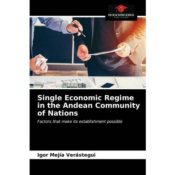Single Economic Regime in the Andean Community of Nations (Paperback)