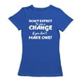 thumbnail image 2 of Don't Expect A Change If You Don't Make One! Women Royal Blue T-Shirt, Female XX-Large, 2 of 3