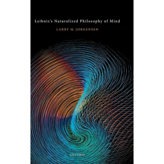 Leibniz's Naturalized Philosophy of Mind, (Hardcover)