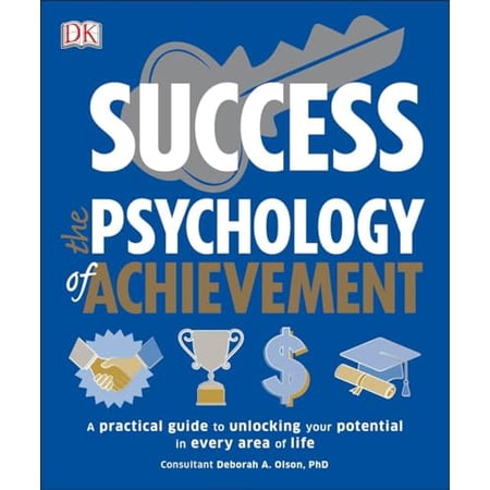 Success The Psychology of Achievement : A Practical Guide to Unlocking You Potential in Every Area of Life (Paperback)