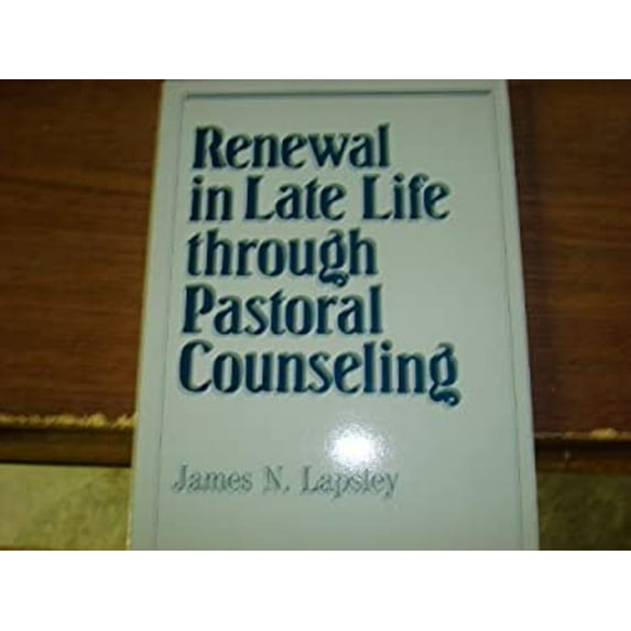 Pre-Owned Renewal in Late Life Through Pastoral Counseling (Integration Books) (Paperback) 0809133334 9780809133338
