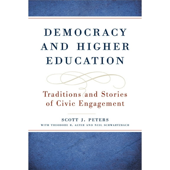 Transformations in Higher Education: Democracy and Higher Education : Traditions and Stories of Civic Engagement (Paperback)
