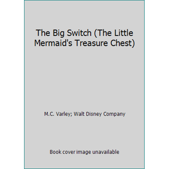 Pre-Owned The Big Switch (The Little Mermaid's Treasure Chest) (Hardcover) 0717283992 9780717283996