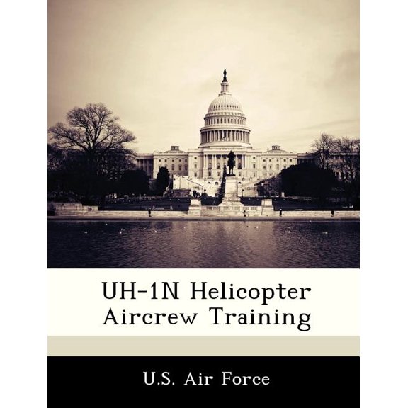 Uh-1N Helicopter Aircrew Training (Paperback)