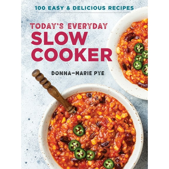 Pre-Owned Today's Everyday Slow Cooker: 100 Easy and Delicious Recipes (Paperback) 0778806766 9780778806769