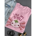 thumbnail image 3 of I Like You A'lotl T-Shirt Women -Smartprints Designs, Female Medium, 3 of 4