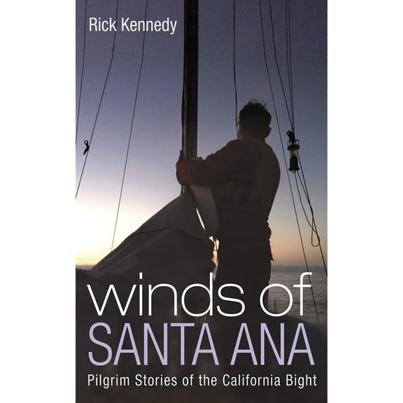 Winds of Santa Ana: Pilgrim Stories of the California Bight, (Paperback)