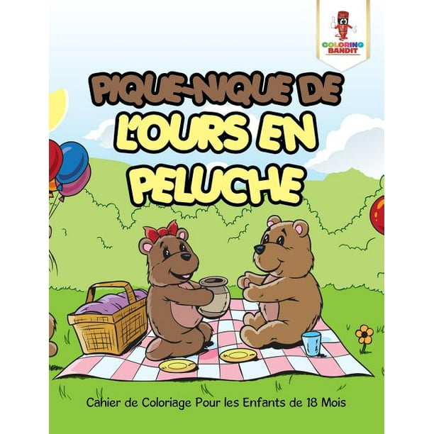 Pique Nique De L Ours En Peluche Cahier De Coloriage Pour Les Enfants De 18 Mois Paperback Walmart Com Pique Nique De L Ours En Peluche Cahier De Coloriage Pour Les Enfants De 18 Mois Paperback Walmart Com