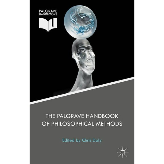 The Palgrave Handbook of Philosophical Methods, (Hardcover)