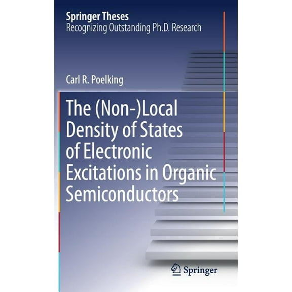 Springer Theses The (Non-)Local Density of States of Electronic Excitations in Organic Semiconductors, (Hardcover)