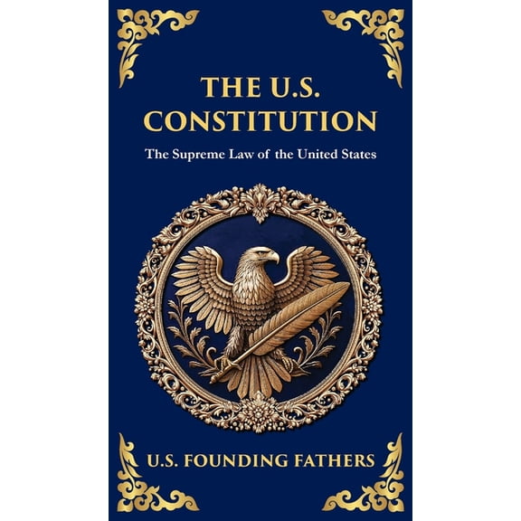 Library of Alexandria The U.S. Constitution: The Supreme Law of the United States (Deluxe Hardbound Edition), Book 193, (Hardcover)