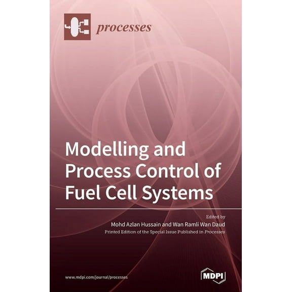 Modelling and Process Control of Fuel Cell Systems, (Hardcover)
