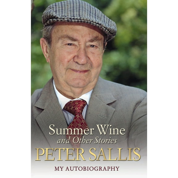 Summer Wine and Other Stories: My Autobiography, (Paperback)