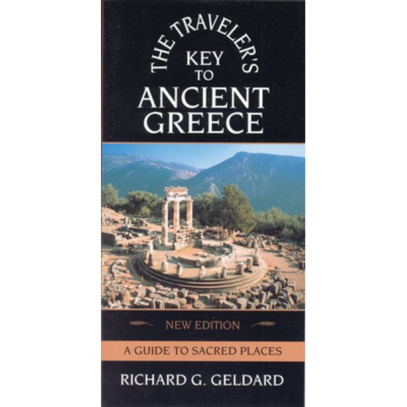 Pre-Owned The Traveler's Key to Ancient Greece: A Guide to Sacred Places (Paperback) 0835607844 9780835607841