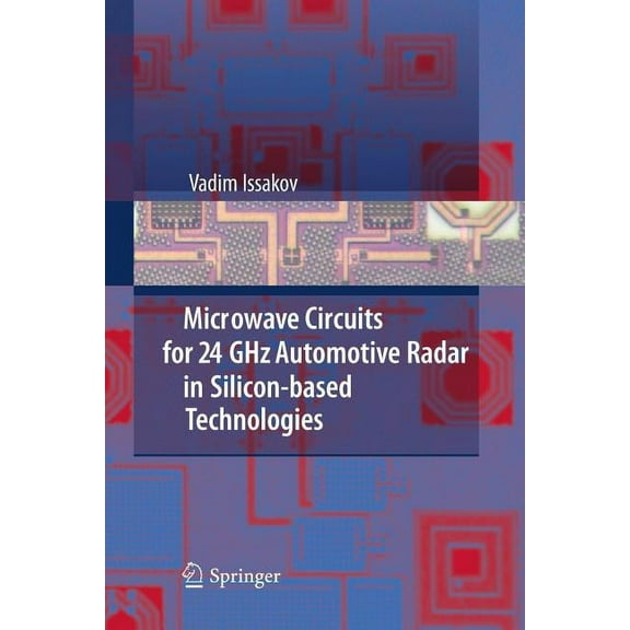 Microwave Circuits for 24 Ghz Automotive Radar in Silicon-Based Technologies, (Paperback)