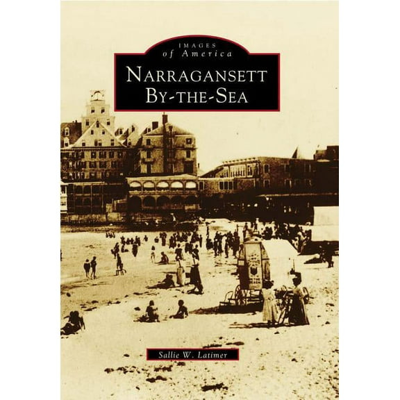 Images of America: Narragansett By-The-Sea (Paperback)